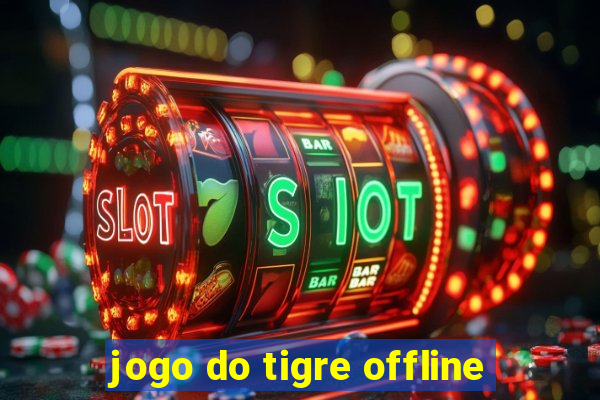 jogo do tigre offline