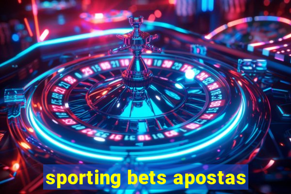 sporting bets apostas