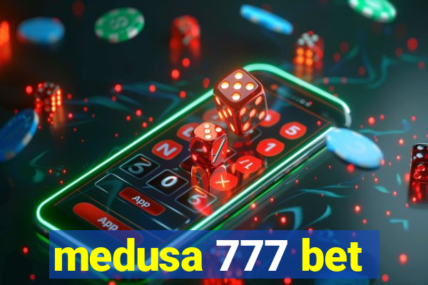 medusa 777 bet