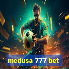 medusa 777 bet