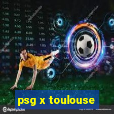 psg x toulouse