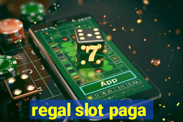 regal slot paga