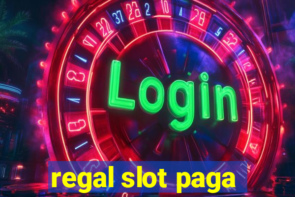 regal slot paga