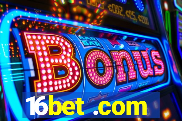 16bet .com