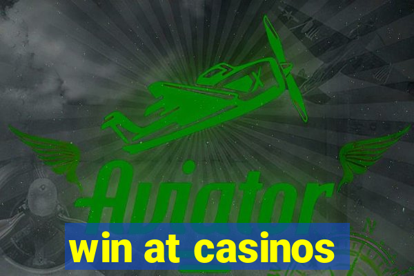 win at casinos