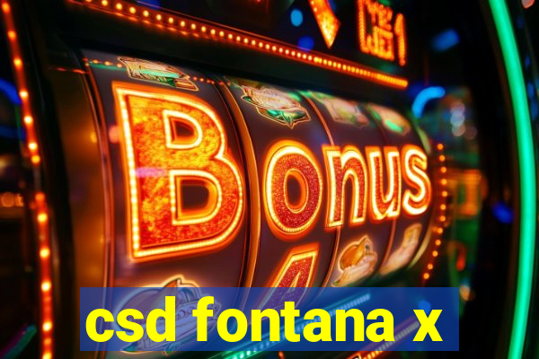 csd fontana x