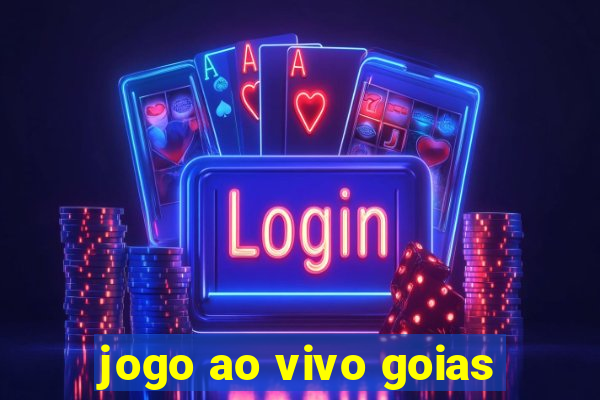 jogo ao vivo goias