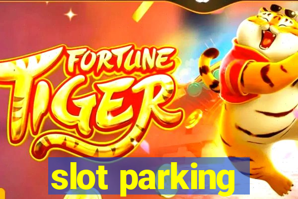 slot parking