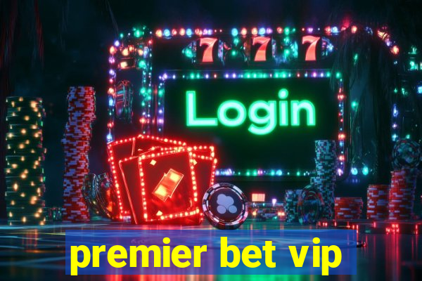 premier bet vip