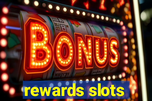 rewards slots