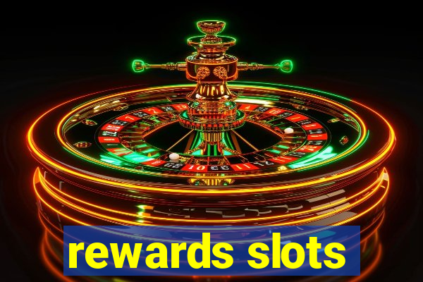 rewards slots