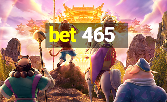 bet 465