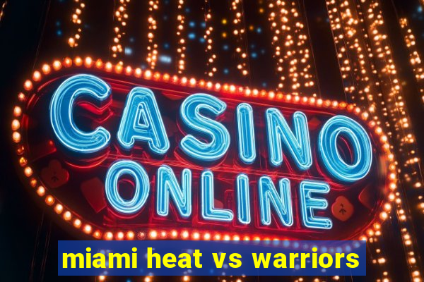 miami heat vs warriors