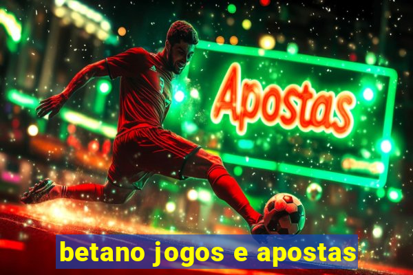 betano jogos e apostas