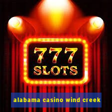 alabama casino wind creek