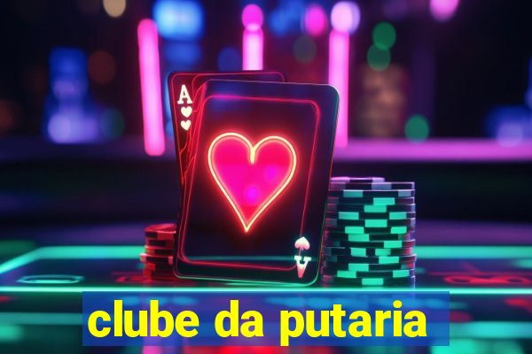 clube da putaria