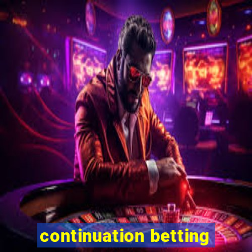 continuation betting