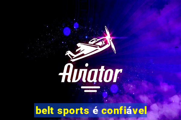 belt sports é confiável