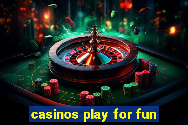 casinos play for fun