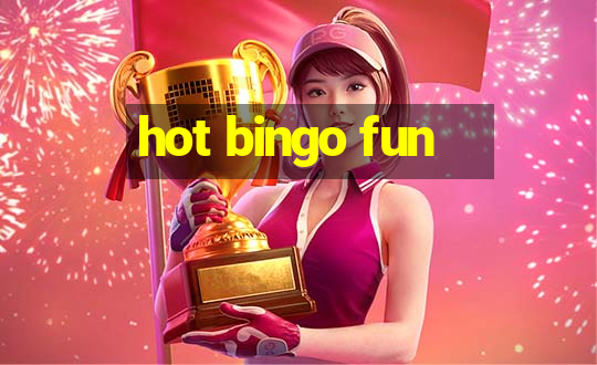 hot bingo fun