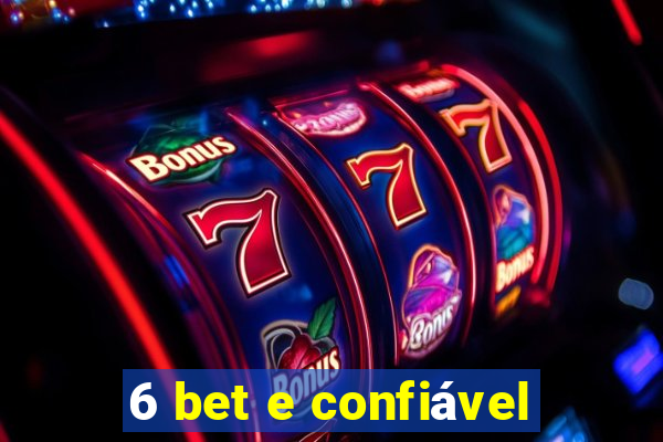 6 bet e confiável