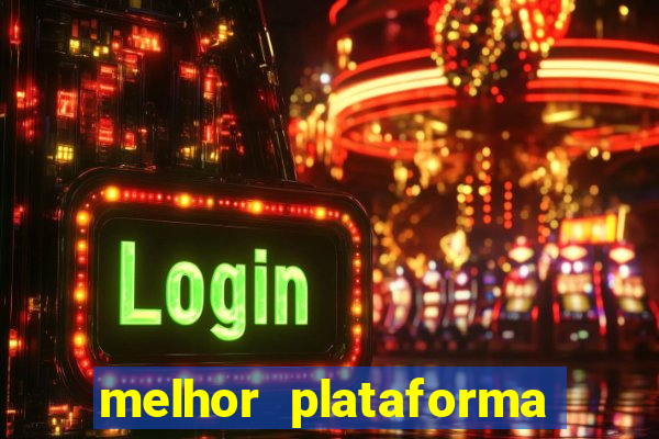 melhor plataforma de slots