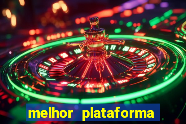 melhor plataforma de slots