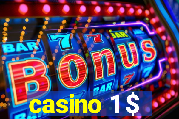 casino 1 $