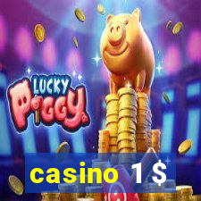 casino 1 $