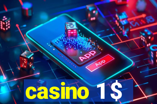 casino 1 $