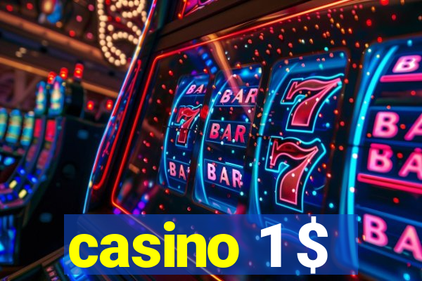 casino 1 $