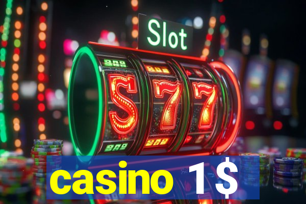 casino 1 $