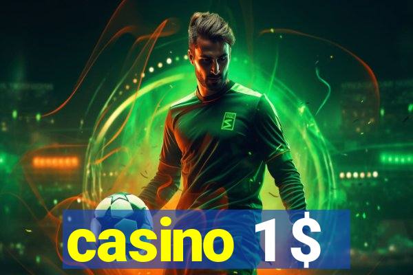 casino 1 $