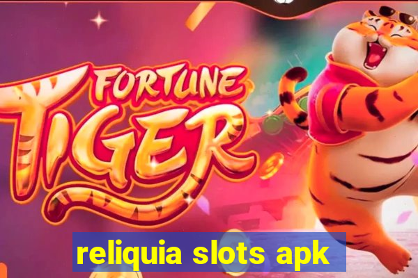 reliquia slots apk