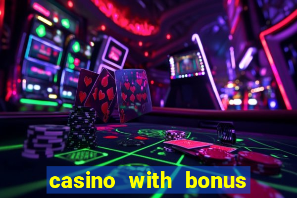 casino with bonus no deposit