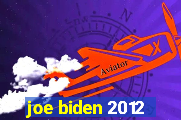 joe biden 2012