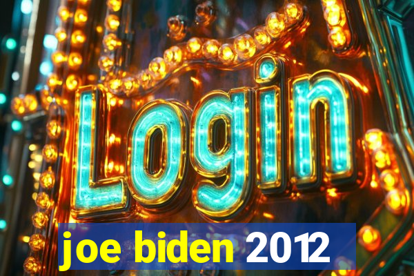 joe biden 2012