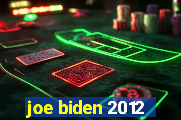 joe biden 2012