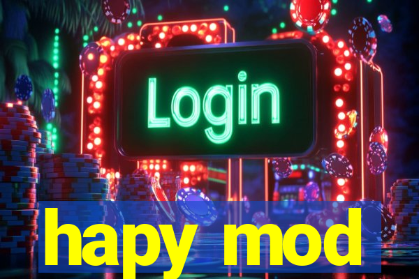 hapy mod