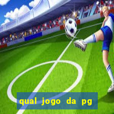 qual jogo da pg ta pagando hoje