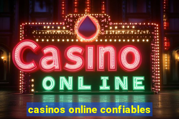 casinos online confiables