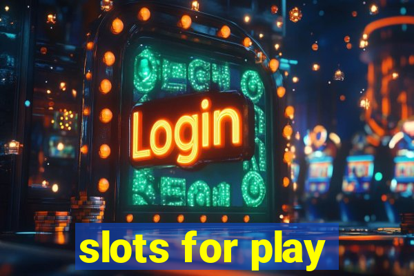 slots for play