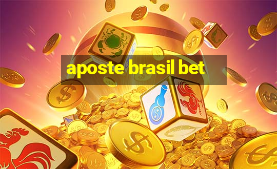 aposte brasil bet