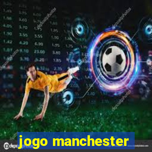 jogo manchester