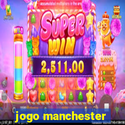 jogo manchester