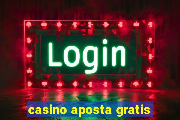 casino aposta gratis