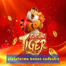 plataforma bonus cadastro