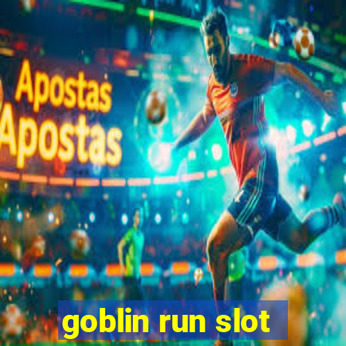 goblin run slot