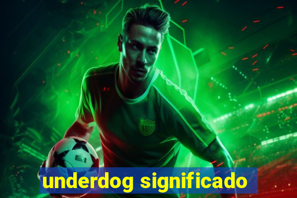 underdog significado