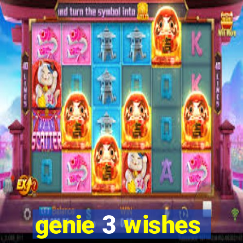 genie 3 wishes